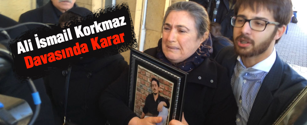 Ali İsmail Korkmaz davasında karar