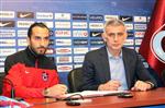 İBRAHİM HACIOSMANOĞLU - Erkan Zengin, Trabzonspor'a İmzayı Attı