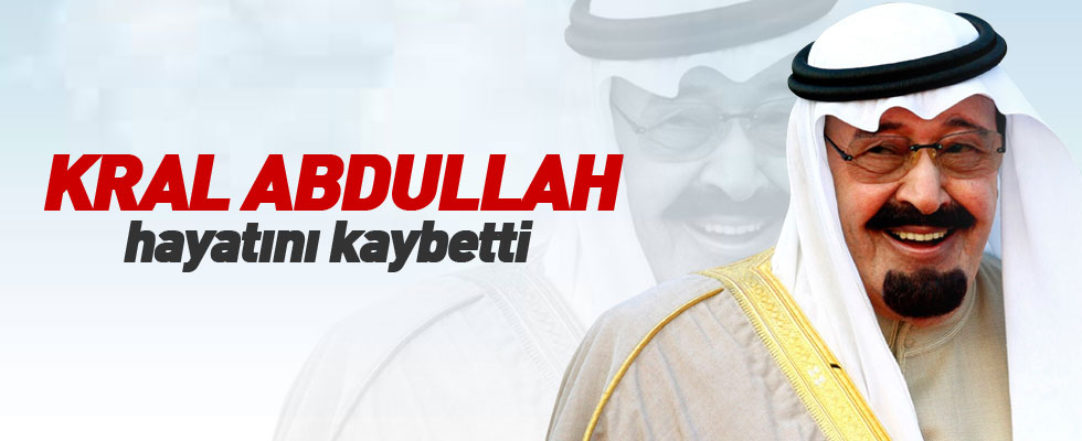 Suudi Arabistan Kralı hayatını kaybetti!