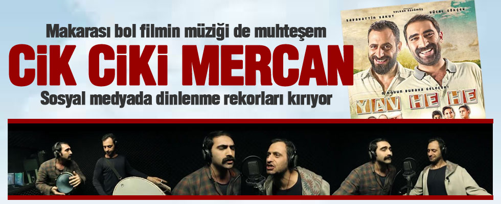 Yav He He'nin Cik Ciki Mercan'ı tıklanma rekoru kırıyor