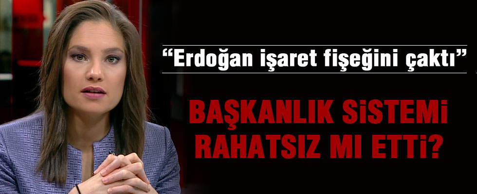 Nevşin Mengü: Erdoğan işaret fişeğini çaktı