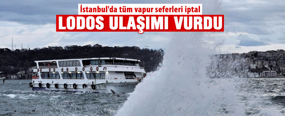 İstanbul'da tüm vapur seferleri iptal