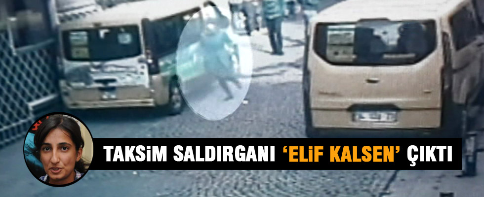 Taksim saldırganı Elif Sultan Kalsen çıktı