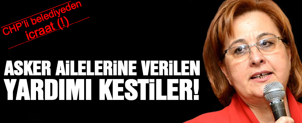 CHP'li Belediye Asker Yardımlarını Kesti