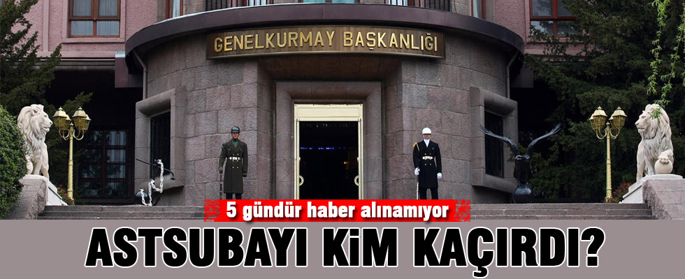 Genelkurmay'dan kayıp astsubay açıklaması