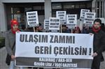 ULAŞIMA ZAM - İzmir'de Ulaşım Zammı Eylemi