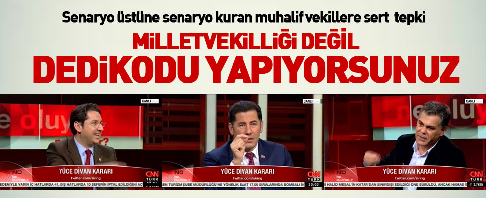 Muhalif vekillere sert tepki: Dedikodu yapıyorsunuz