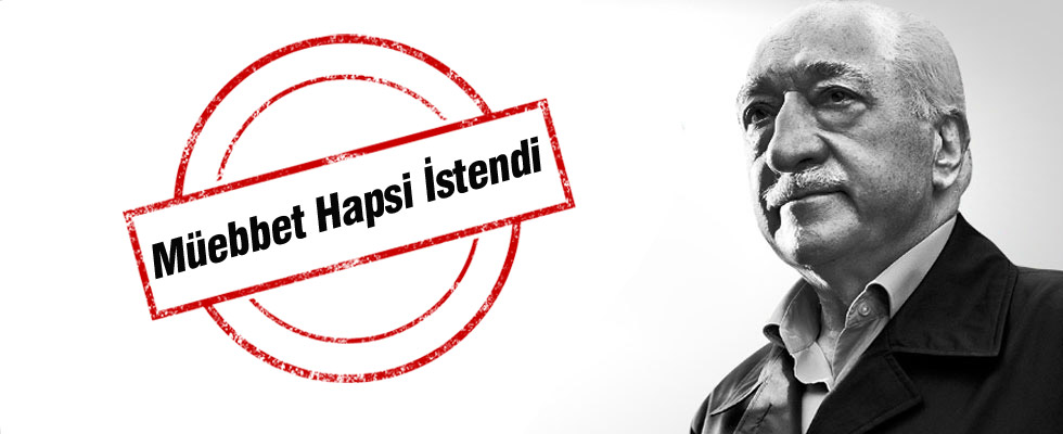 Fethullah Gülen'in Ağırlaştırılmış Müebbet Hapsi İstendi