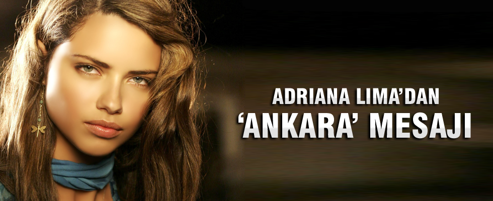 Adriana Lima'dan Ankara saldırısı paylaşımı