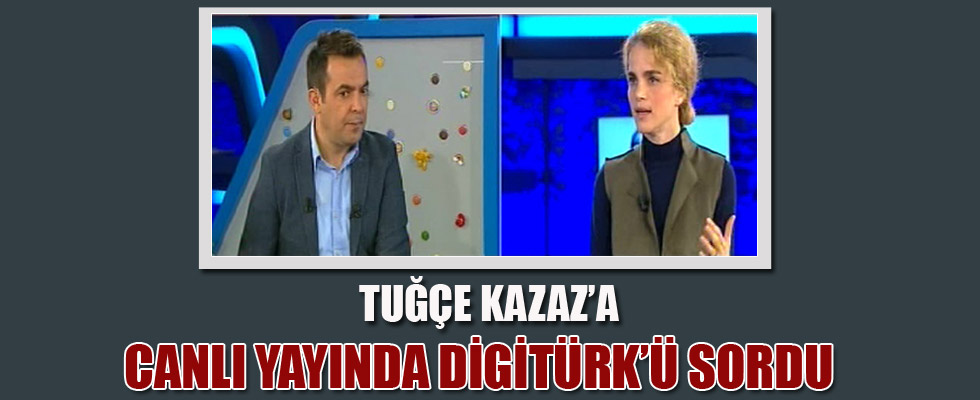 Canlı yayında Tuğçe Kazaz'a Digitürk sorusu