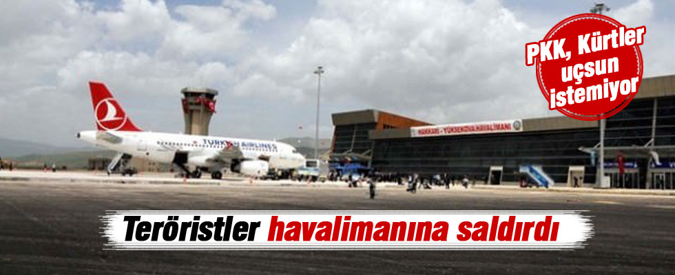 PKK'lılar Yüksekova'da havalimanına saldırdı