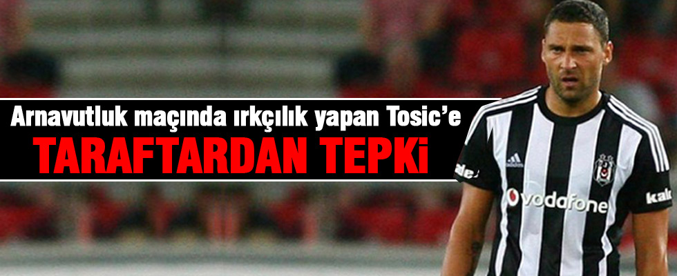 Beşiktaş taraftarı ile Tosic birbirine girdi