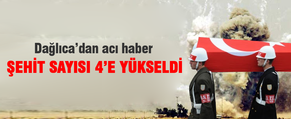 Dağlıca'da şehit sayısı 4'e yükseldi