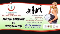 SAĞLIKSIZ BESLENME - Samsun'da 'Sağlıklı Beslenme Ve Spor Panayırı' Düzenlenecek