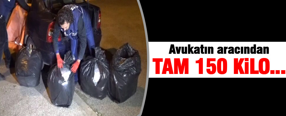 Avukatın aracından 150 kilo esrar çıktı