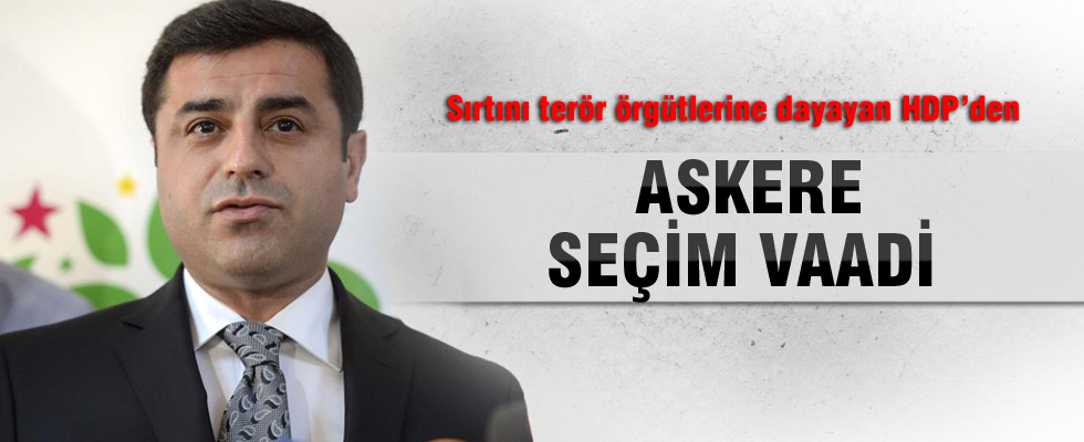 Demirtaş: Seçilirsek askere 1000 lira maaş