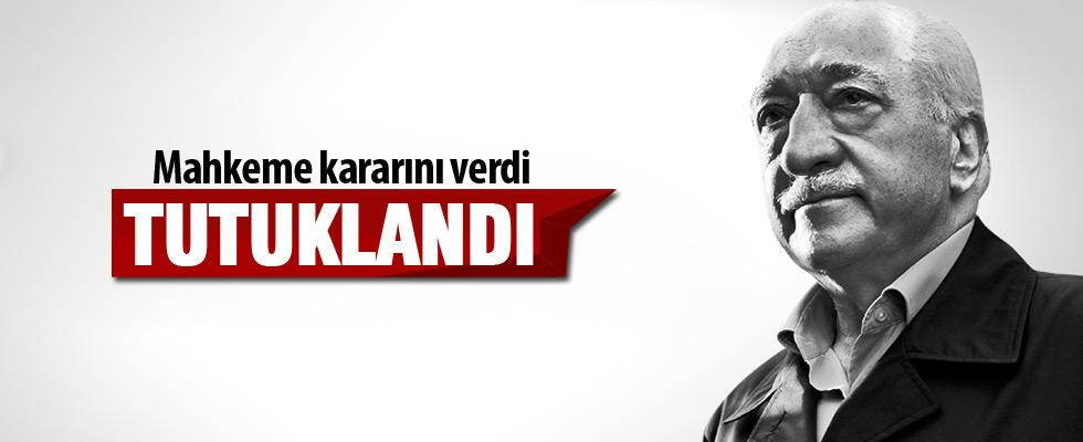 Fethullah Gülen gıyaben tutuklandı