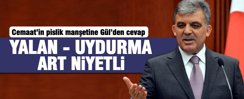 Abdullah Gül'den sert yalanlama !