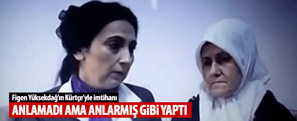 HDP'li Figen Yüksekdağ'ın Kürtçe'yle imtihanı