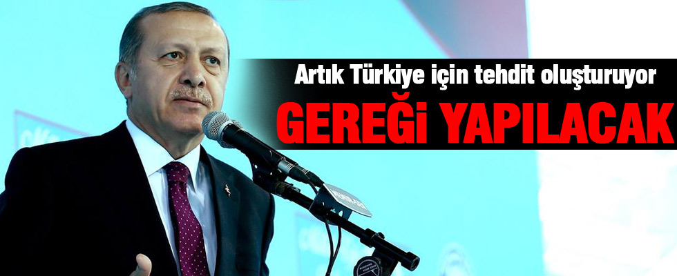 Erdoğan: Gereği yapılacaktır