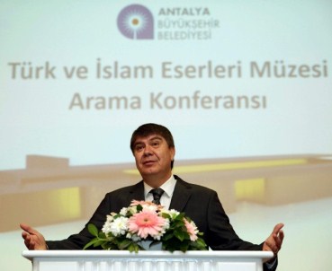 Türk İslam Eserleri Müzesi İçin 'Arama Konferansı'