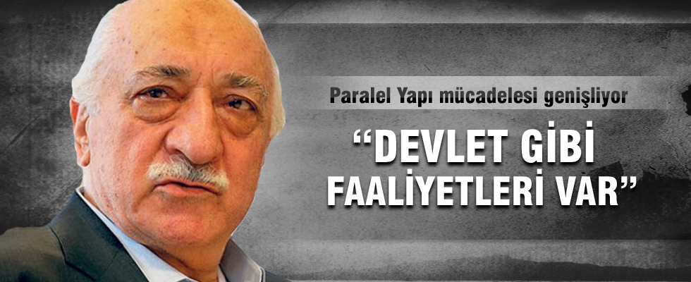 Türkiye Paralel Yapı ile mücadeleyi genişletiyor