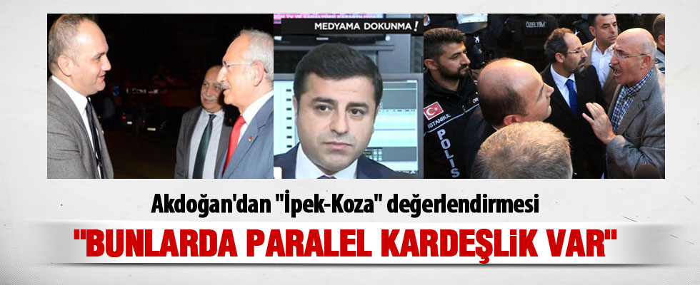 Akdoğan'dan 'İpek-Koza' yorumu