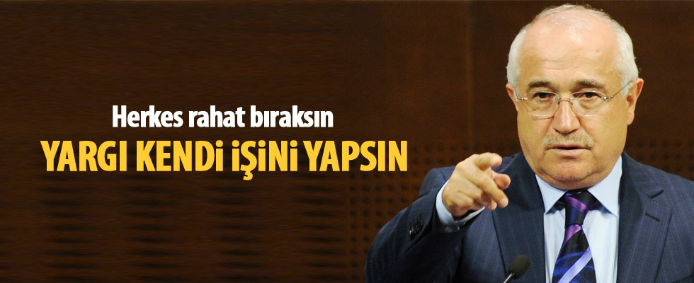 Çiçek: Herkes yargıyı rahat bıraksın