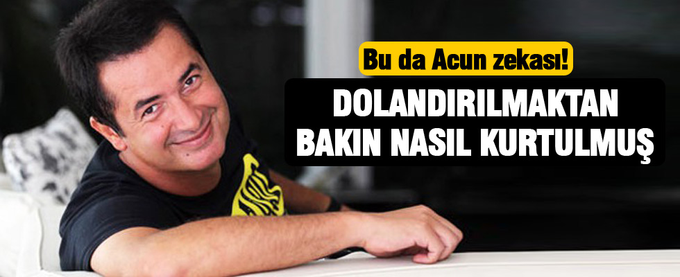 Acun Ilıcalı dolandırılmaktan son anda kurtulmuş