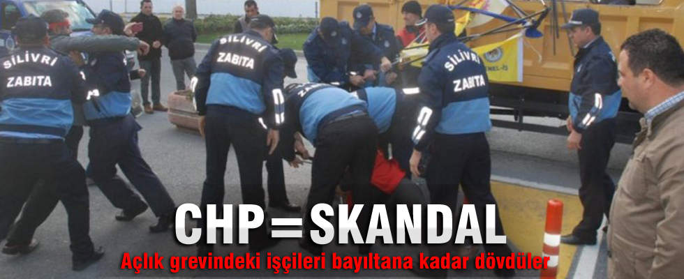 CHP'li Silivri belediyesi işçileri dövdürdü