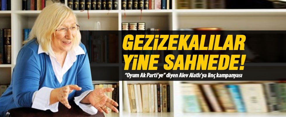 Alev Alatlı'ya linç kampanyası