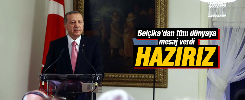 Cumhurbaşkanı Erdoğan Belçika'dan tüm dünyaya mesaj gönderdi