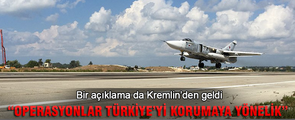 Kremlin Sözcüsü: Hava saldırıları Türkiye'yi korumaya yönelik
