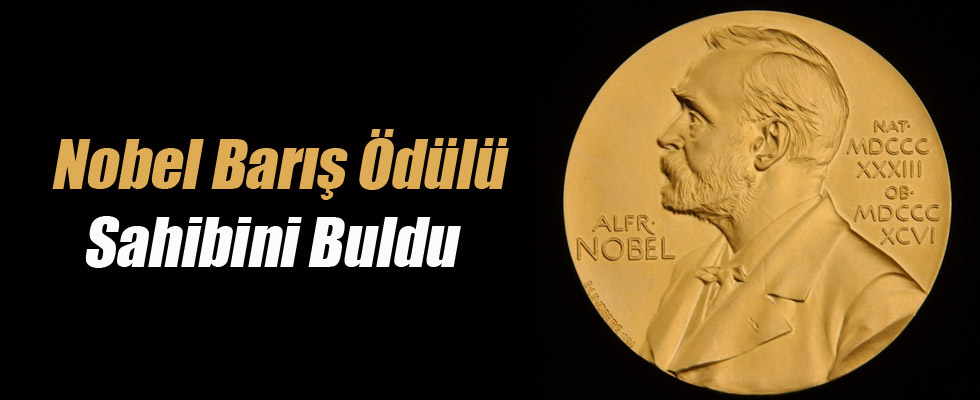 Nobel Barış Ödülü açıklandı