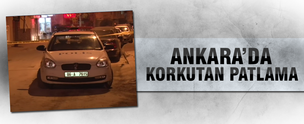 Ankara'da korkutan patlama