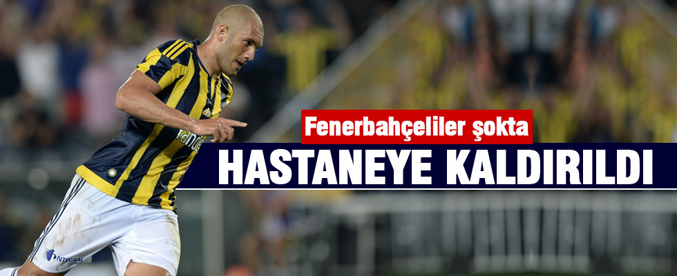 Fernandao hastaneye kaldırıldı