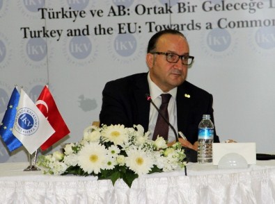 İKV Başkanı Zeytinoğlu Açıklaması 'Ülke Olarak Hedeflerimize Ulaşmamız İçin AB Hedefi Olmazsa Olmazımız'