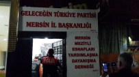TÜRKIYE PARTISI - Mersin'de Siyasi Parti Binasına Tombala Baskını
