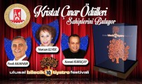 ALTAN KARINDAŞ - Kristal Çınar Ödülleri Sahiplerini Buluyor