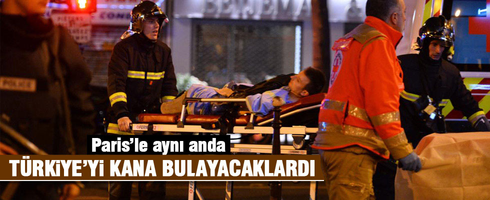 IŞİD Paris saldırısıyla aynı gün Türkiye'yi vuracakmış