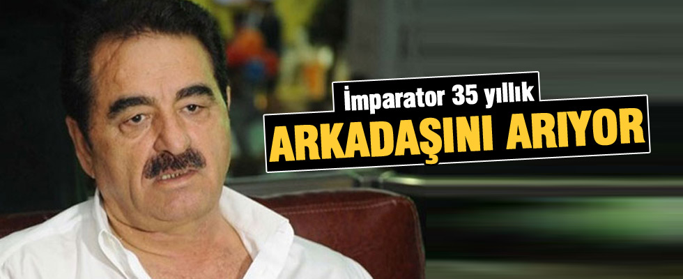 İbrahim Tatlıses arkadaş arıyor