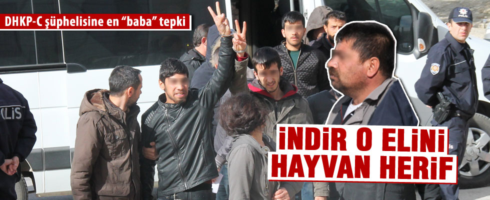 DHKP-C şüphelisine baba tepkisi
