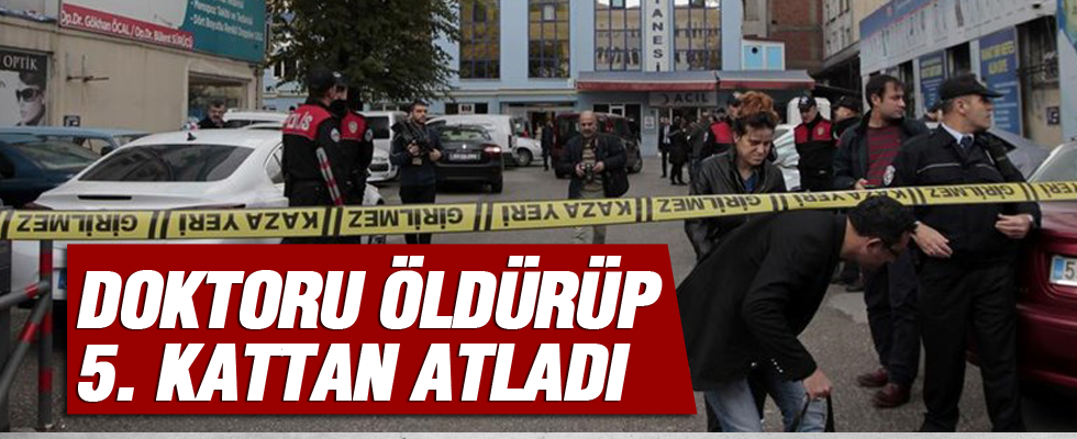 Doktoru öldürüp 5. kattan atladı