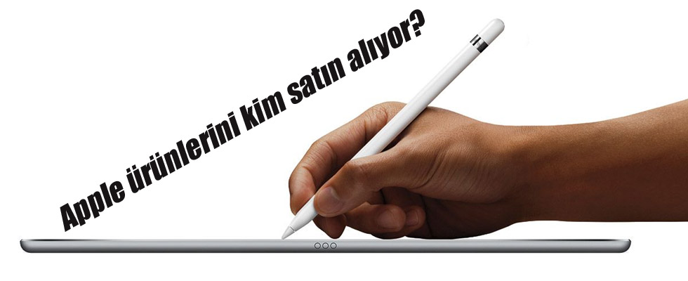 Apple ürünlerini kim satın alıyor?