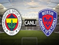 MERSIN İDMANYURDU - Süper Lig'de yeni lider Fenerbahçe!