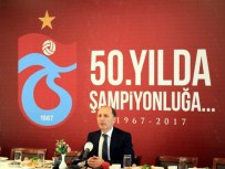 BÜYÜK KULÜP - Usta, 'Trabzonspor Markasına Karşı Büyük Bir Sorumluluğumuz Var'