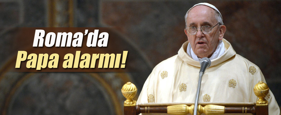 Roma'da Papa Alarmı
