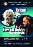 ERKAN OĞUR - Unutulmaz Türküler Kırklareli'nde Seslendirilecek
