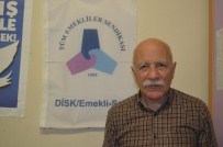 ALIM GÜCÜ - DİSK Emekli-Sen Eskişehir Şube Başkanı Suat Başaraner Açıklaması