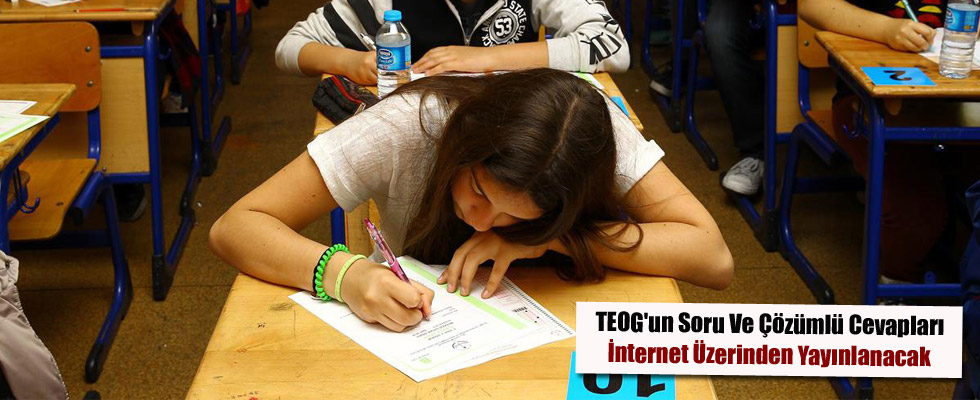 TEOG'un Soru Ve Çözümlü Cevapları, İnternet Üzerinden Yayınlanacak